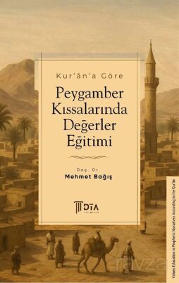 Kur'an'a Göre Peygamber Kıssalarında Değerler Eğitimi - 1