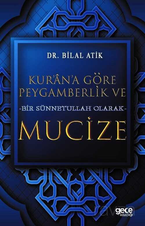 Kur'an'a Göre Peygamberlik ve Bir Sünnetullah Olarak Mucize - Gece Kitaplığı