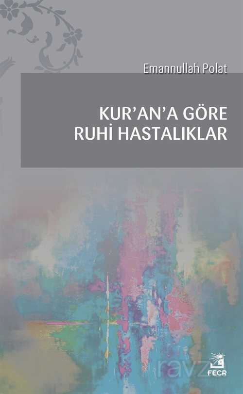 Kur'an'a Göre Ruhi Hastalıklar - Fecr Yayınevi