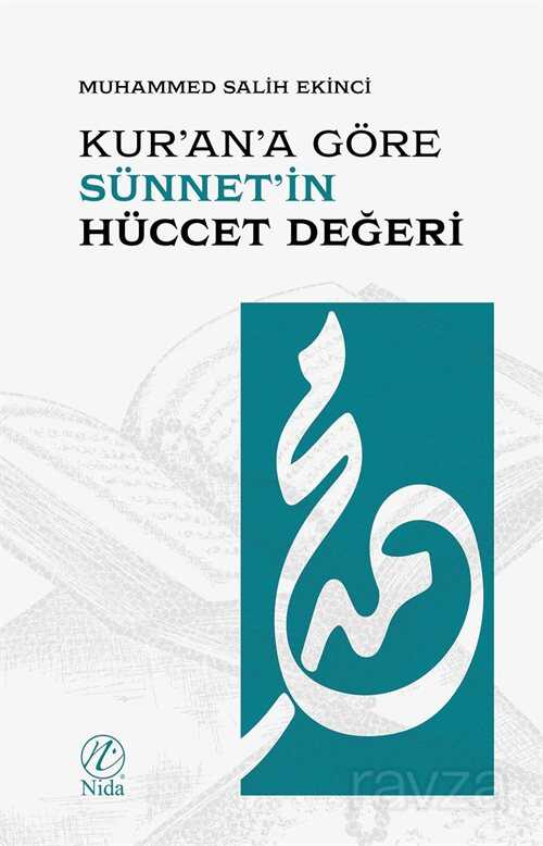 Kur'an'a Göre Sünnet'in Hüccet Değeri - Nida Yayınları