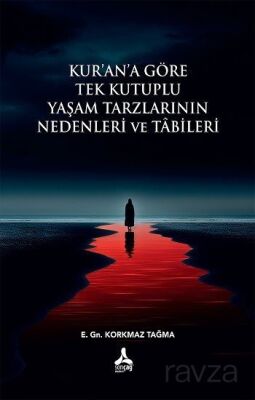 Kur'an'a Göre Tek Kutuplu Yaşam Tarzlarının Nedenleri ve Tabileri - 1