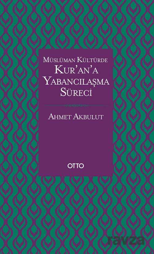 Kur'an'a Yabancılaşma Süreci - Otto Yayınları (Ankara)