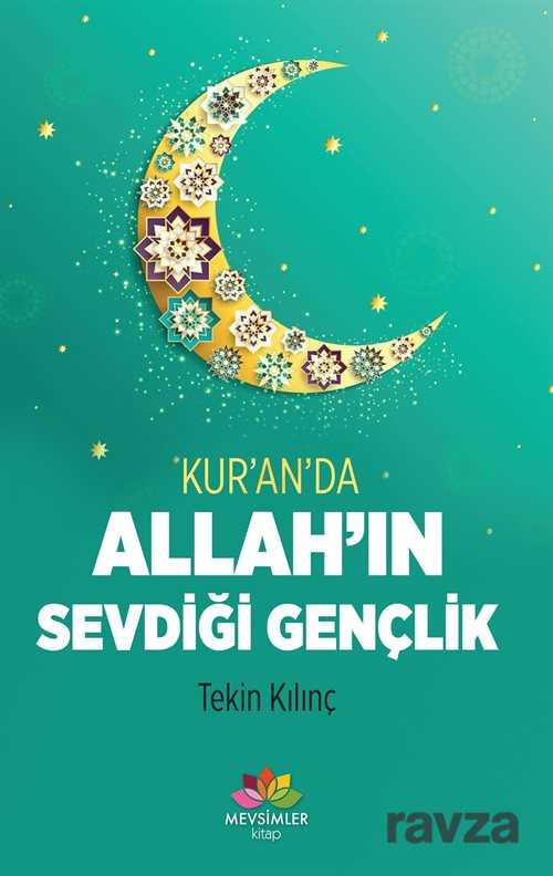 Kur'an'da Allah'ın Sevdiği Gençlik - Mevsimler Kitap