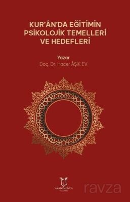 Kur'an'da Eğitimin Psikolojik Temelleri ve Hedefleri - 1