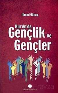 Kur'an'da Gençlik ve Gençler - Pınar Yayınları