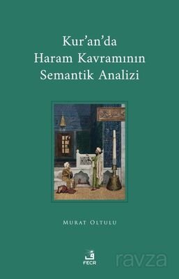 Kur'an'da Haram Kavramının Semantik Analizi - 1