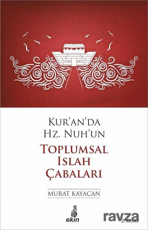 Kur'an'da Hz. Nuh'un Toplumsal Islah Çabaları - Ekin Yayınları