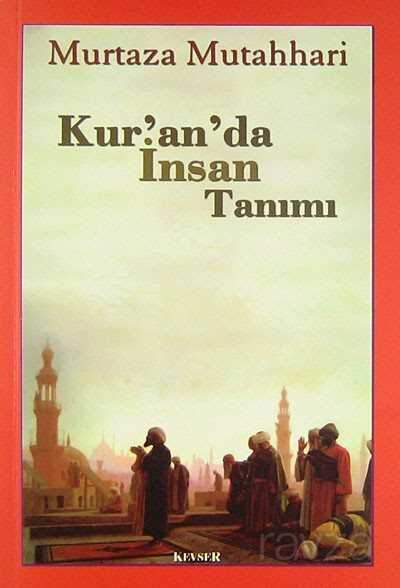 Kur'an'da İnsan Tanımı - Kevser Yayınları