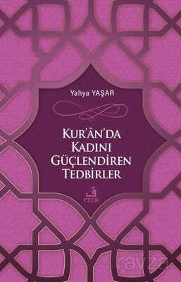 Kur'an'da Kadını Güçlendiren Tedbirler - 1