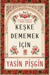 Kur'an'da Keşkeler ve Keşke Diyenler - Timaş Yayınları