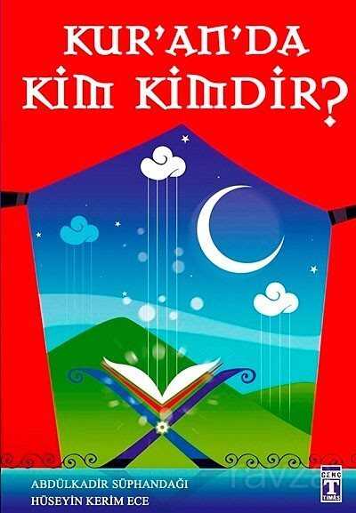 Kuran'da Kim Kimdir? - Timaş Genç Yayınları