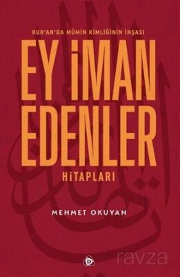 Kur'an'da Mümin Kimliğinin İnşası Ey İman Edenler Hitapları - 1