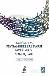 Kur'an'da Peygamberlere Karşı Tavırlar ve Sonuçları - Ekin Yayınları