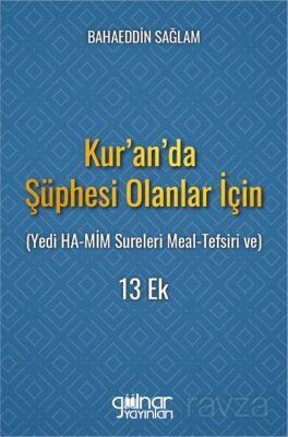 Kur'an'da Şüphesi Olanlar İçin (Yedi Ha-Mim Sureleri Meal-Tefsiri Ve) 13 Ek - 1