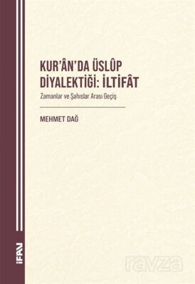 Kur'an'da Üslûp Diyalektiği: İltifat - 1