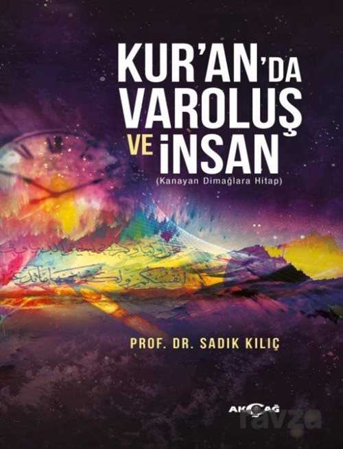 Kur'an'da Varoluş ve İnsan - Akçağ Yayınları