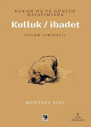 Kur'an'da ve Günlük Hayatımızda Kulluk / İbadet - Çıra Yayınları