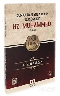 Kur'andan Yola Çıkıp Günümüze Hz. MUHAMMED (s.a.v) - 1