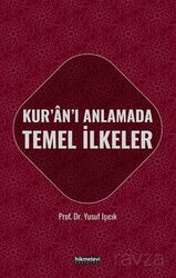 Kur'an'ı Anlamada Temel İlkeler - Hikmetevi Yayınları
