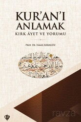 Kuranı Anlamak Kırk Ayet ve Yorumu - Diyanet Vakfı Yayınları