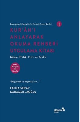 Kuranı Anlayarak Okuma Rehberi Uygulama Kıtabı / Başlangıçtan Belagata Kur’an Merkezli Arapça Ders - 1