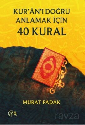 Kur'an'ı Doğru Anlamak için 40 Kural - 1