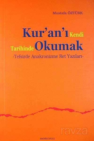 Kur’an’ı Kendi Tarihinde Okumak - Ankara Okulu Yayınları