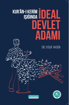 Kuranı Kerim Işığında İdeal Devlet Adamı - 1