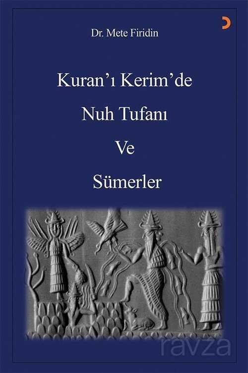 Kuran'ı Kerim'de Nuh Tufanı ve Sümerler - 1