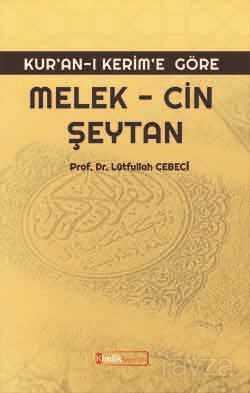 Kur'an'ı Kerim'e Göre: Melek, Cin, Şeytan - Kimlik Yayınları