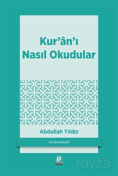 Kur'an'ı Nasıl Okudular - Pınar Yayınları