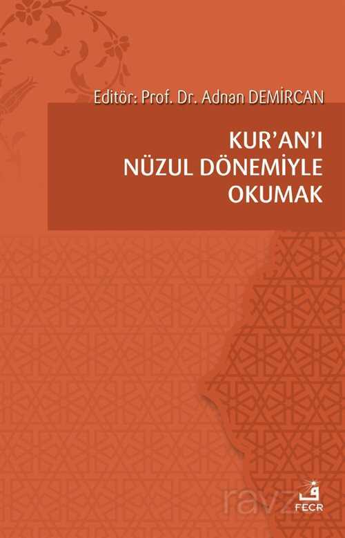 Kur'an'ı Nüzul Dönemiyle Okumak - 1
