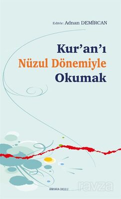 Kur'an'ı Nüzul Dönemiyle Okumak - 1