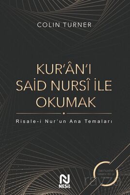 Kur'an'ı Said Nursi İle Okumak: Risale-i Nur'un Ana Temaları - 1