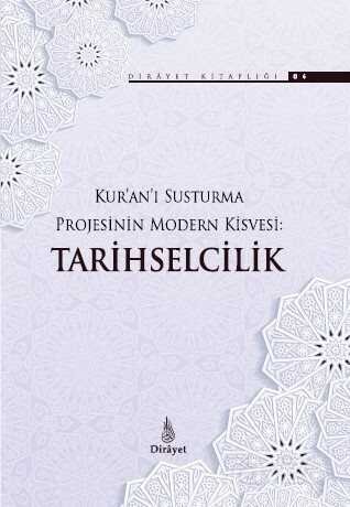 Kur'an'ı Susturma Projesinin Modern Kisvesi: Tarihselcilik - 1