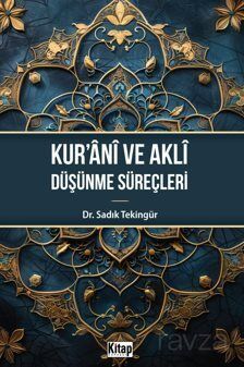 Kur'ani ve Aklı Düşünme Süreçleri - 1