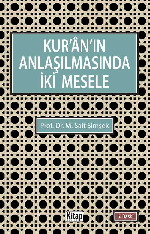 Kur'an'ın Anlaşılmasında İki Mesele - Kitap Dünyası (Konya)