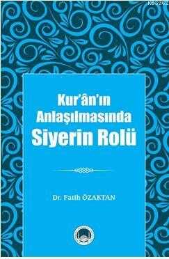 Kur'an'ın Anlaşılmasında Siyerin Rolü - Marmara Akademi Yayınları