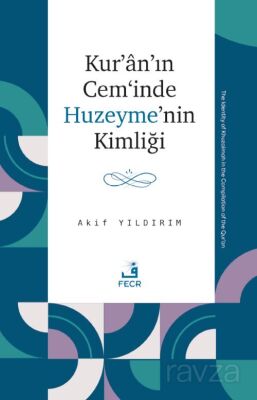 Kur'an'ın Cem'inde Huzeyme'nin Kimliği - 1