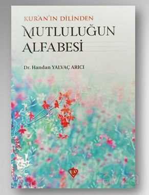 Kur'an'ın Dilinden Mutluluğun Alfabesi - Diyanet Vakfı Yayınları