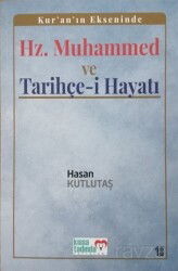 Kur'an'ın Ekseninde Hz. Muhammed ve Tarihçe-i Hayatı - Kıssa Tadında Yayınları