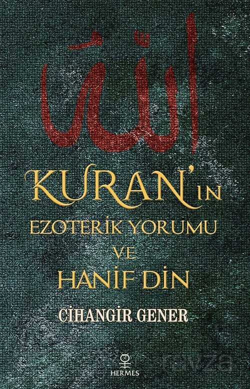 Kuran'ın Ezoterik Yorumu ve Hanif Din - 1