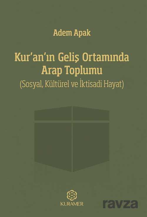 Kur’an’ın Geliş Ortamında Arap Toplumu - Kuramer / Kuran Araştırmaları Merkezi