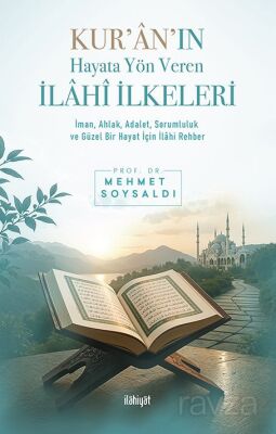 Kur'an'ın Hayata Yön Veren İlahî İkeleri - 1