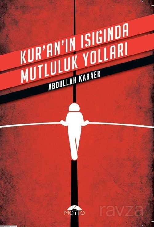 Kur'an'ın Işığında Mutluluk Yolları - Motto Yayınları