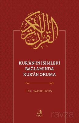 Kur'an'ın İsimleri Bağlamında Kur'an Okuma - 1