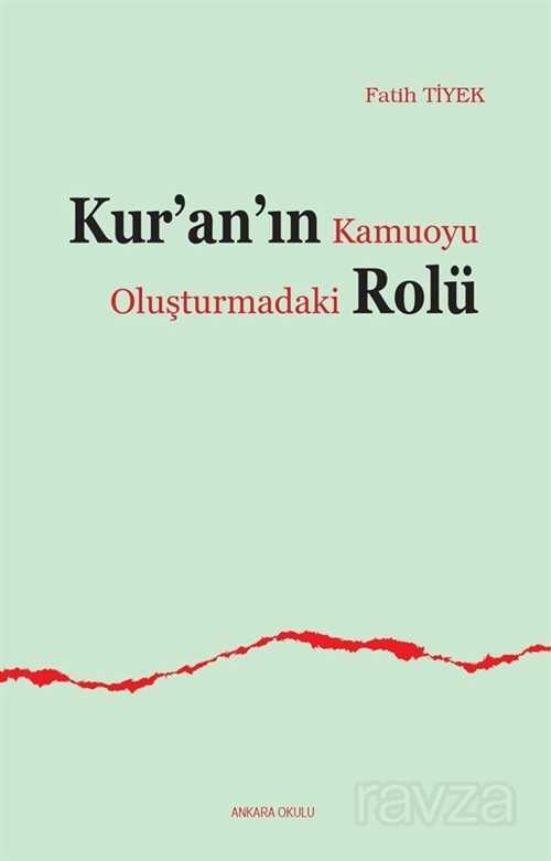 Kur'an'ın Kamuoyu Oluşturmadaki Rolü - Ankara Okulu Yayınları