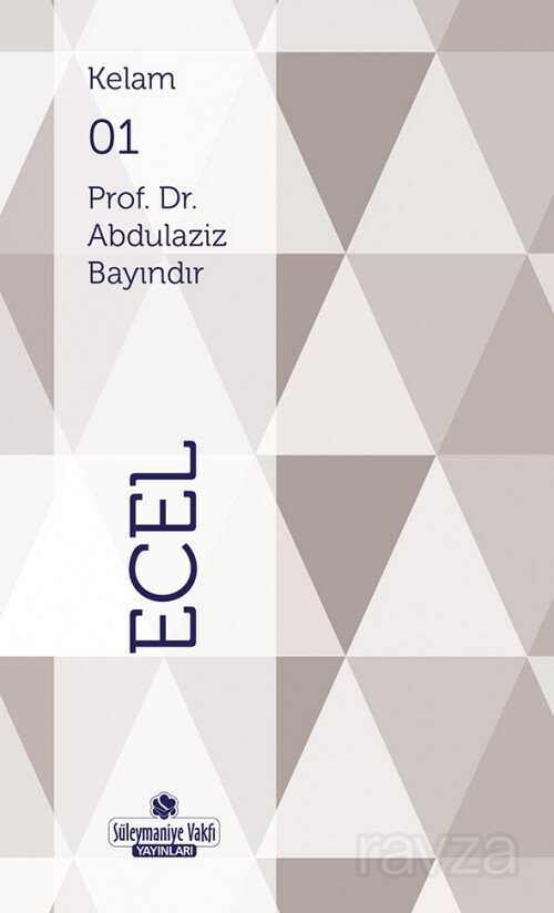 Kur'an'ın Öğrettiği Kavramlar - Ecel (Cep Boy) - Süleymaniye Vakfı Yayınları