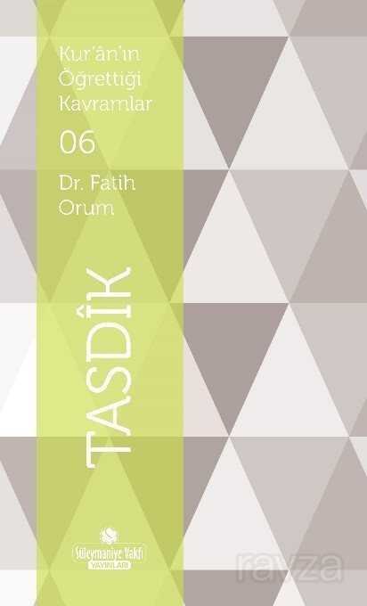 Kur'an'ın Öğrettiği Kavramlar / Tasdik (Cep Boy) - Süleymaniye Vakfı Yayınları