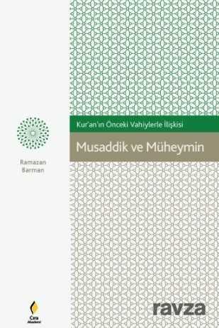 Kur'an'ın Önceki Vahiylerle İlişkisi Musaddik ve Müheymin - Çıra Yayın Grubu - Kampanya